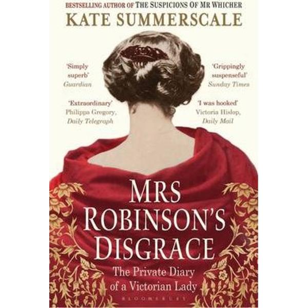 Mrs Robinson's Disgrace: The Private Diary of a Victorian Lady - Kate Summerscale