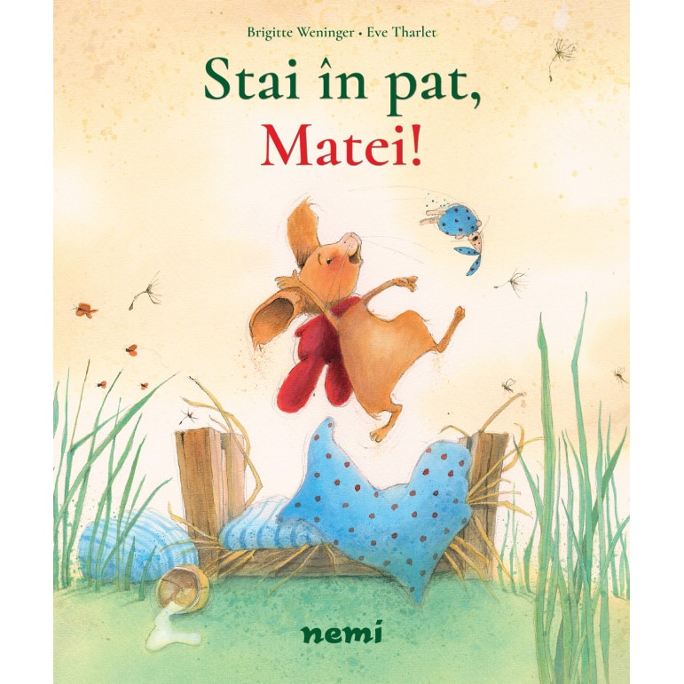 Stai in pat, Matei!, Brigitte Weninger, Eve Tharlet