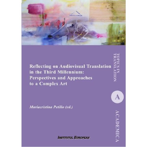 Reflecting on Audiovisual Translation in the Third Millennium - Mariacristina Petillo