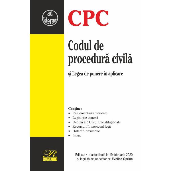 Codul de procedura civila si legea de punere in aplicare. Ed. 4 actualizata la 19 februarie 2020