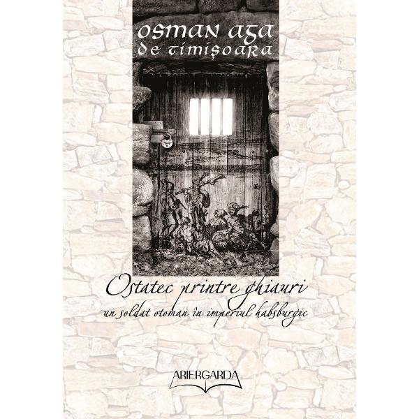 Ostatec printre ghiauri - Osman Aga de Timisoara