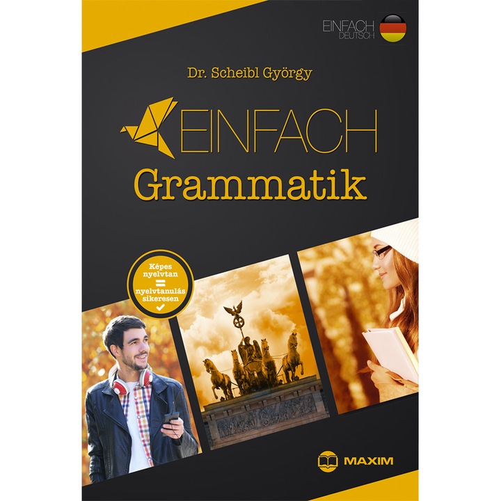 Einfach Grammatik - Képes nyelvtan = învățarea cu succes a limbii