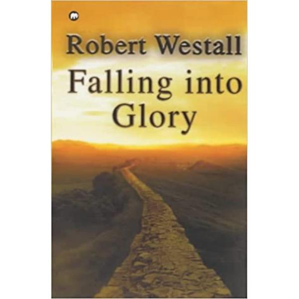 Falling into Glory - Robert Westall