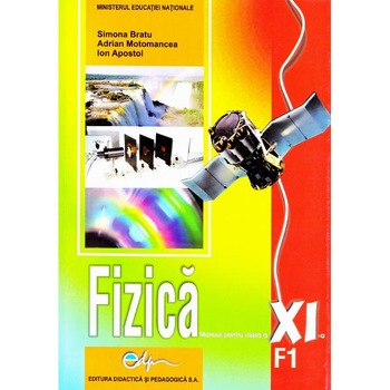 Fizica - Clasa 11. F1 - Manual - Simona Bratu, Adrian Motomancea, Ion Apostol Fizica - Clasa 11. F1 - Manual - Simona Bratu, Adrian Motomancea, Ion Apostol