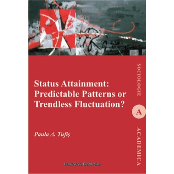 Status Attainment: Predictable Patterns or Trendless Fluctuation? - Paula A. Tufis Status Attainment: Predictable Patterns or Trendless Fluctuation? - Paula A. Tufis