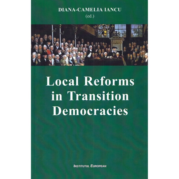 Local Reforms In Transition Democracies - Diana-camelia Iancu
