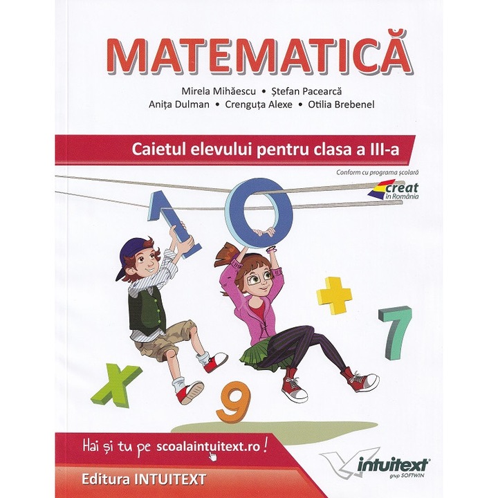 Matematica - Clasa 3 - Caietul Elevului - Mirela Mihaescu, Stefan Pacearca, Anita Dulman, Crenguta Alexe, Otilia Brebenel