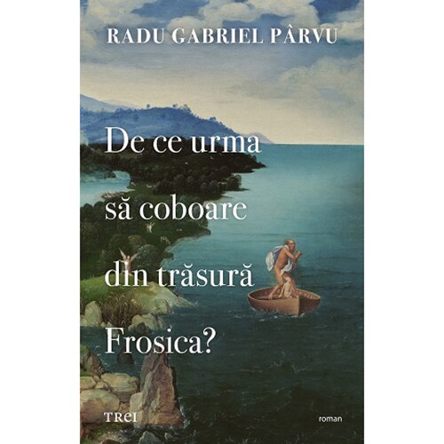 De ce urma sa coboare din trasura Frosica?, Radu Gabriel Parvu