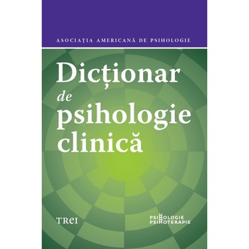 Dictionar de psihologie clinica, Asociatia Americana De Psihologie Coord. Principalgary R. Vandenbos Dictionar de psihologie clinica, Asociatia Americana De Psihologie Coord. Principalgary R. Vandenbos