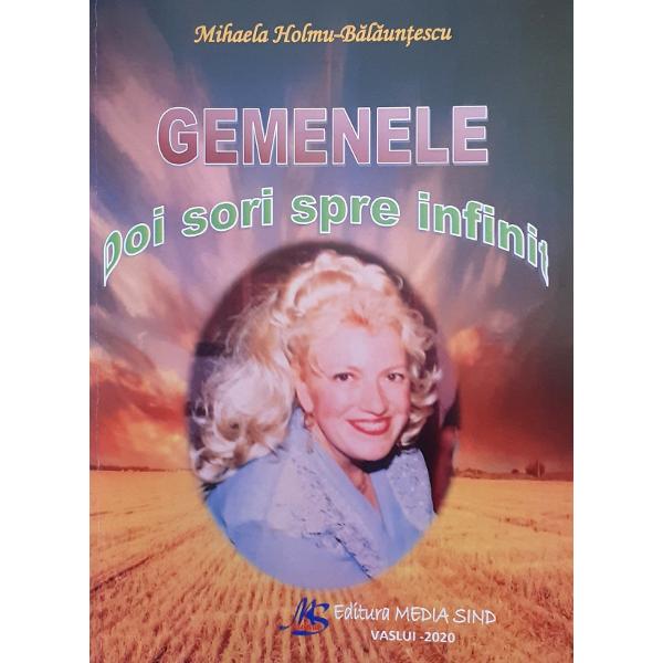 Gemenele. doi sori spre infinit - mihaela holmu-balauntescu