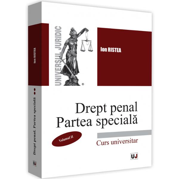 Drept penal. Partea speciala. Vol. 2 - Ion Ristea