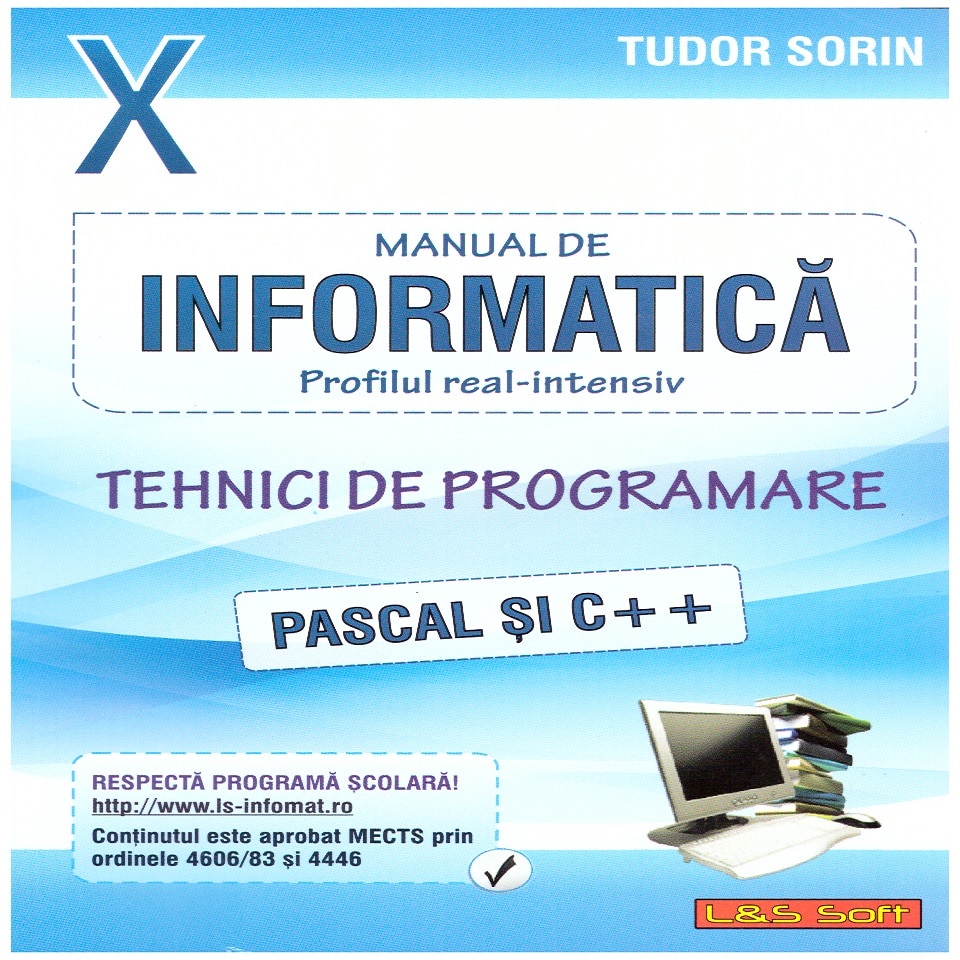 sorpresa Almeja impuesto Manual de INFORMATICA pentru clasa a X-a Profil real-intensiv Tehnici de  programare Pascal si C ++, Editura L&S Info-mat, 270 pagini - eMAG.ro