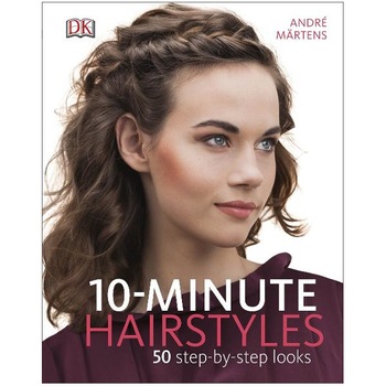 10-Minute Hairstyles, André Märtens 10-Minute Hairstyles, André Märtens