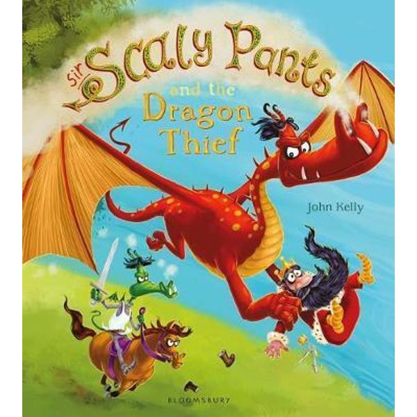 Sir Scaly Pants and the Dragon Thief - John Kelly