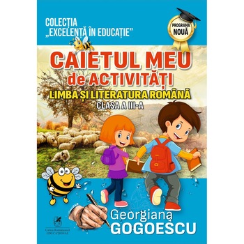 Caietul meu de activitati clasa a III a, Georgiana Gogoescu Caietul meu de activitati clasa a III a, Georgiana Gogoescu