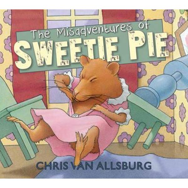 The Misadventures of Sweetie Pie - Chris Van Allsburg