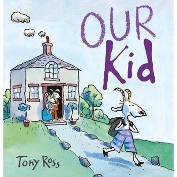 Our Kid - Tony Ross Our Kid - Tony Ross