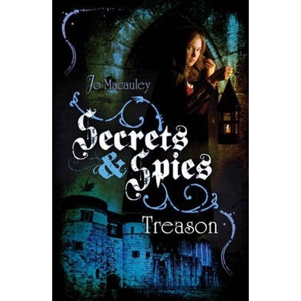 Secrets and Spies: Treason - Jo Macauley