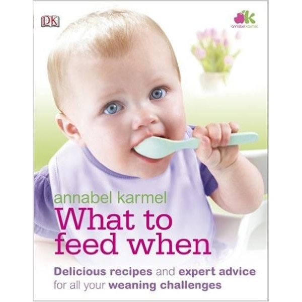 What to Feed When, Annabel Karmel