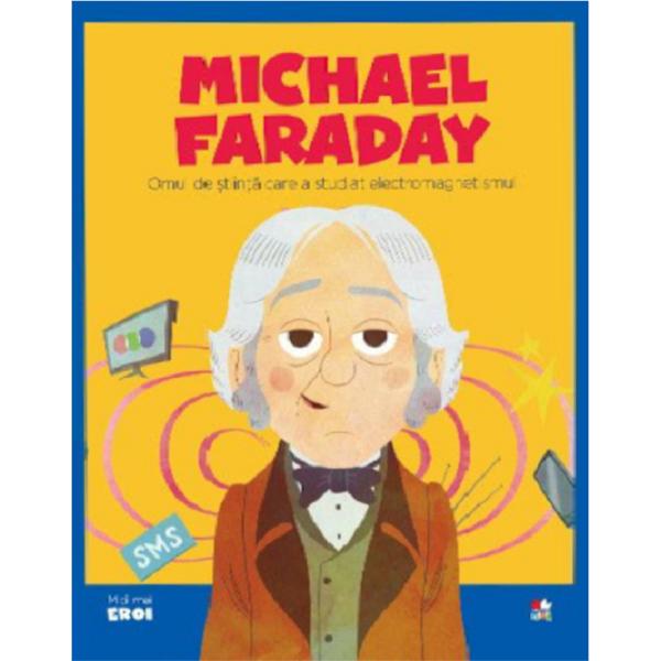 Micii eroi. Faraday