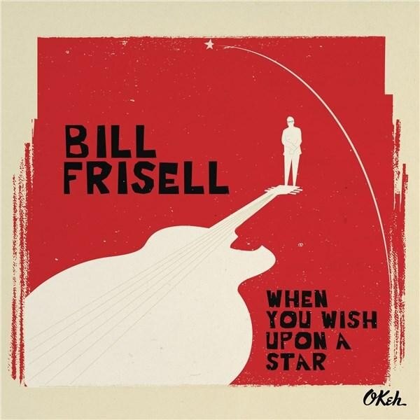 Bill Frisell - When You Wish Upon a Star - CD