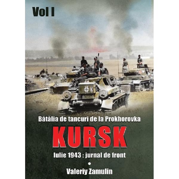 Batalia de tancuri de la Prokhorovka. Kursk - Valeriy Zamulin
