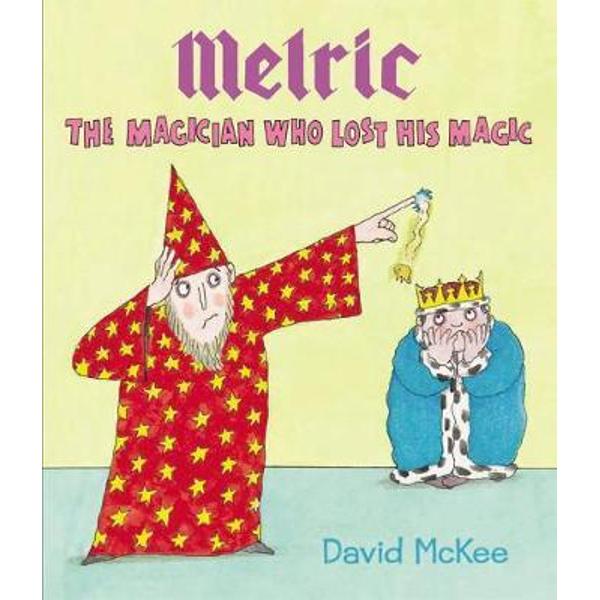 Melric the Magician Who Lost His Magic - David McKee