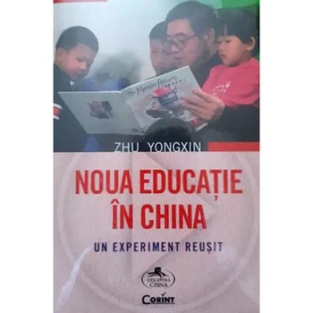 Noua educatie in China - Zhu Yongxin, ed 2020 Noua educatie in China - Zhu Yongxin, ed 2020