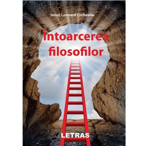 Intoarcerea filosofilor, autor Ionut Leonard Corbeanu, Editura Letras