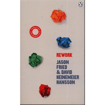 ReWork - Jason FriedDavid Heinemeier Hansson ReWork - Jason FriedDavid Heinemeier Hansson