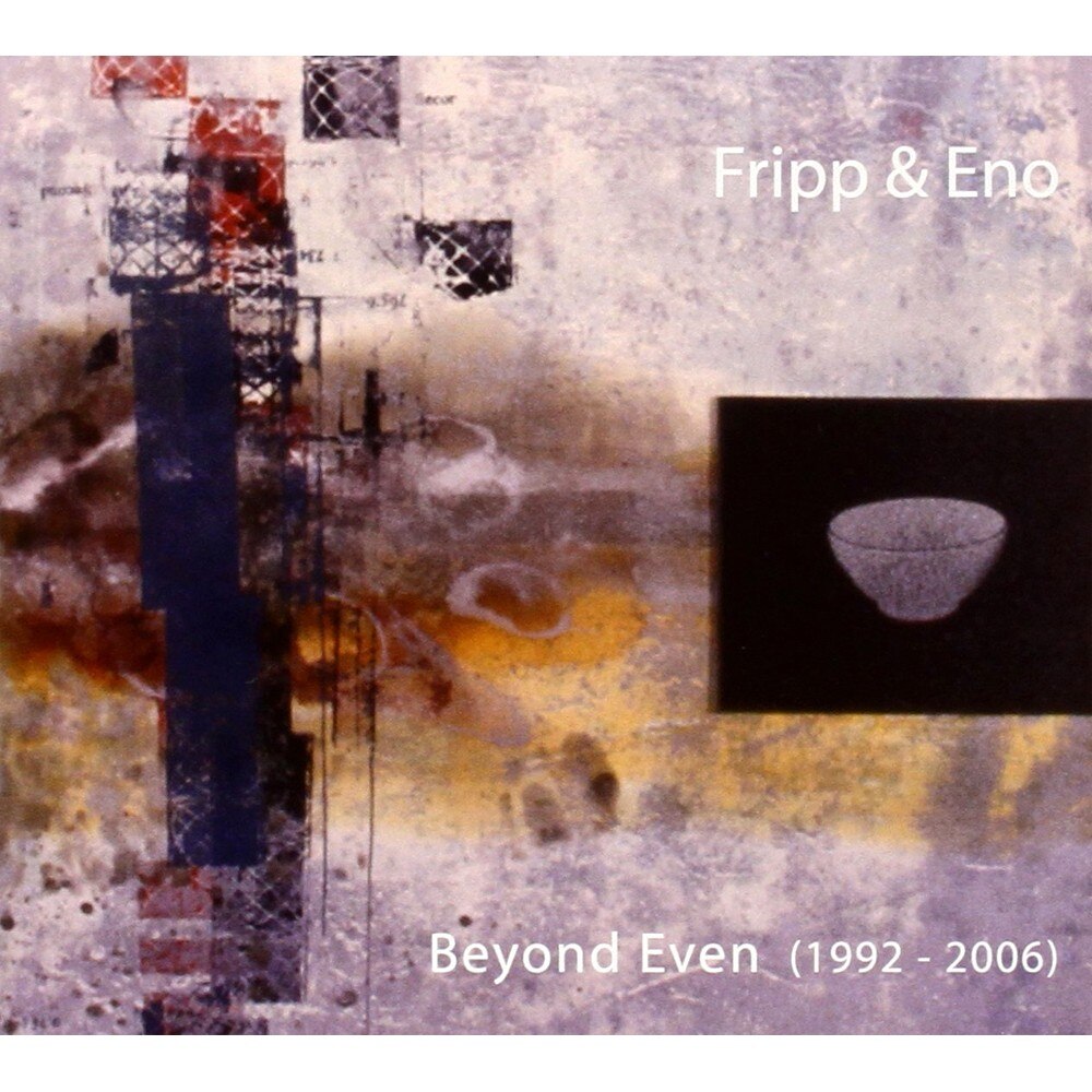 Robert Fripp / Brian Eno - Beyond Even (1992-2006) - CD digipack
