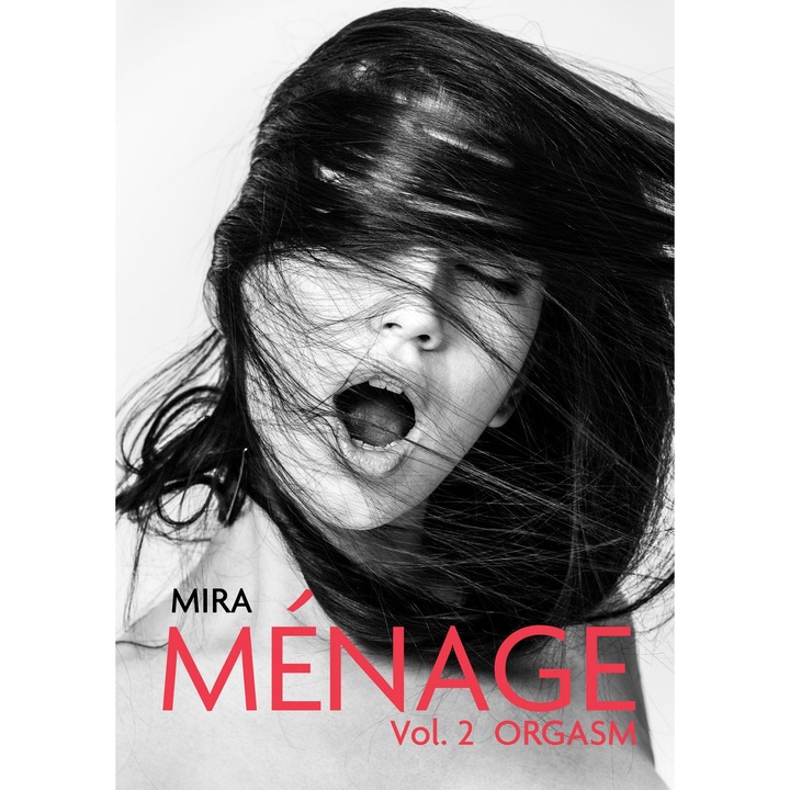 Menage Vol.2: Orgasm - Mira