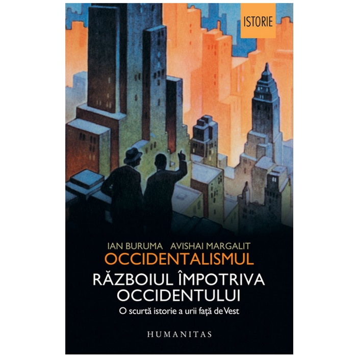 Occidentalismul. Razboiul impotriva occidentului - Ian Buruma, Avishai Margalit