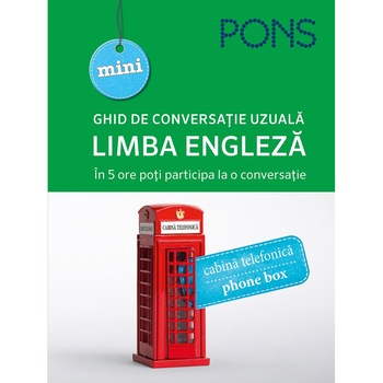 Limba engleza. Ghid de conversatie uzuala Limba engleza. Ghid de conversatie uzuala