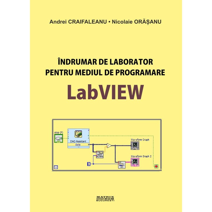 Indrumar de laborator pentru mediul de programare LabVIEW, Andrei Craifaleanu, Nicolaie Orasanu