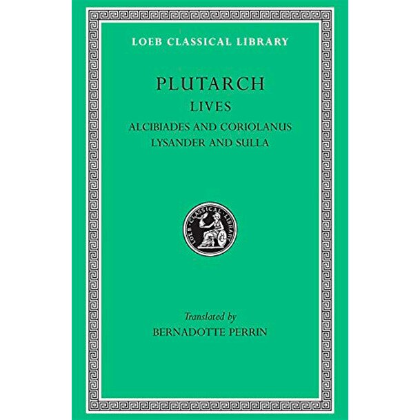 Alcibiades and Coriolanus. Lysander and Sulla - Plutarch