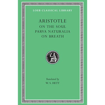 Aristotle - On the Soul. Parva Naturalia. On Breath - Aristotle, ed 1989 Aristotle - On the Soul. Parva Naturalia. On Breath - Aristotle, ed 1989