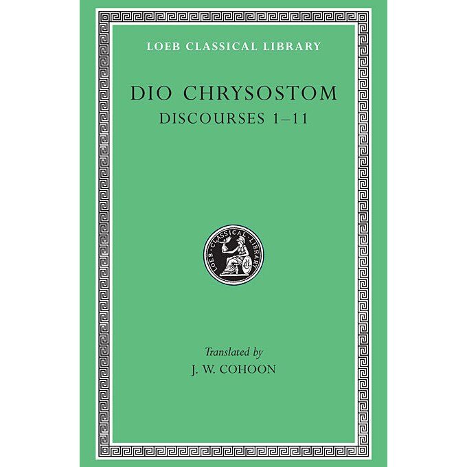 Discourses 1-11 - Dio Chrysostom, ed 1932