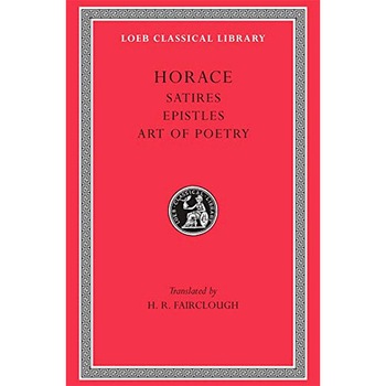 Satires. Epistles. The Art of Poetry - Horace Satires. Epistles. The Art of Poetry - Horace
