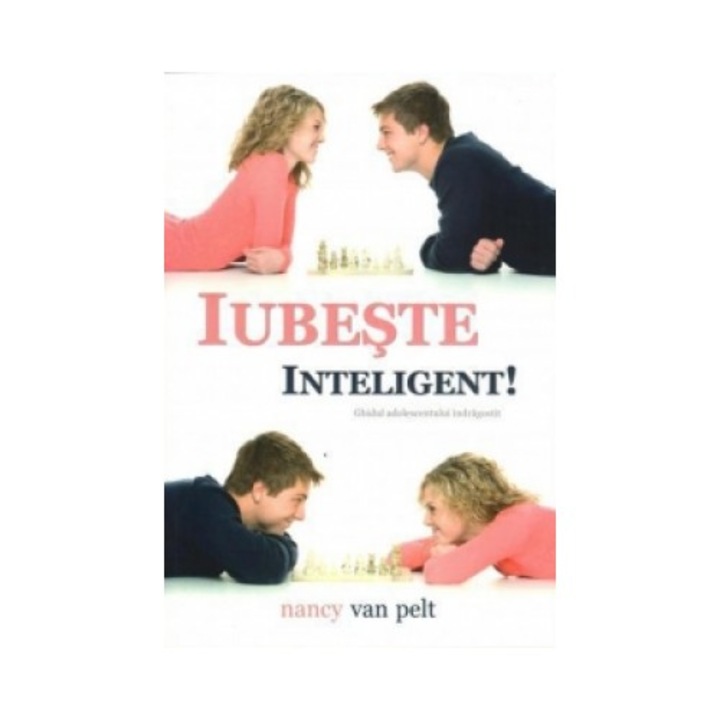 Iubeste inteligent!