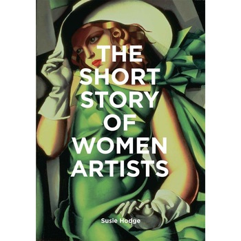 The Short Story of Women Artists - Susie Hodge The Short Story of Women Artists - Susie Hodge