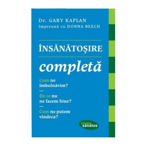 Insanatosire completa - Gary Kaplan