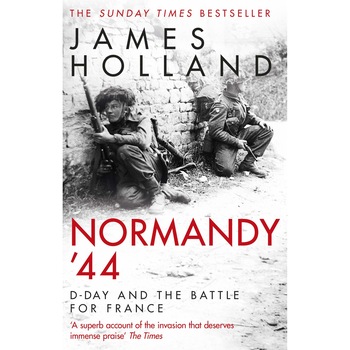 Normandy '44 - James Holland Normandy '44 - James Holland