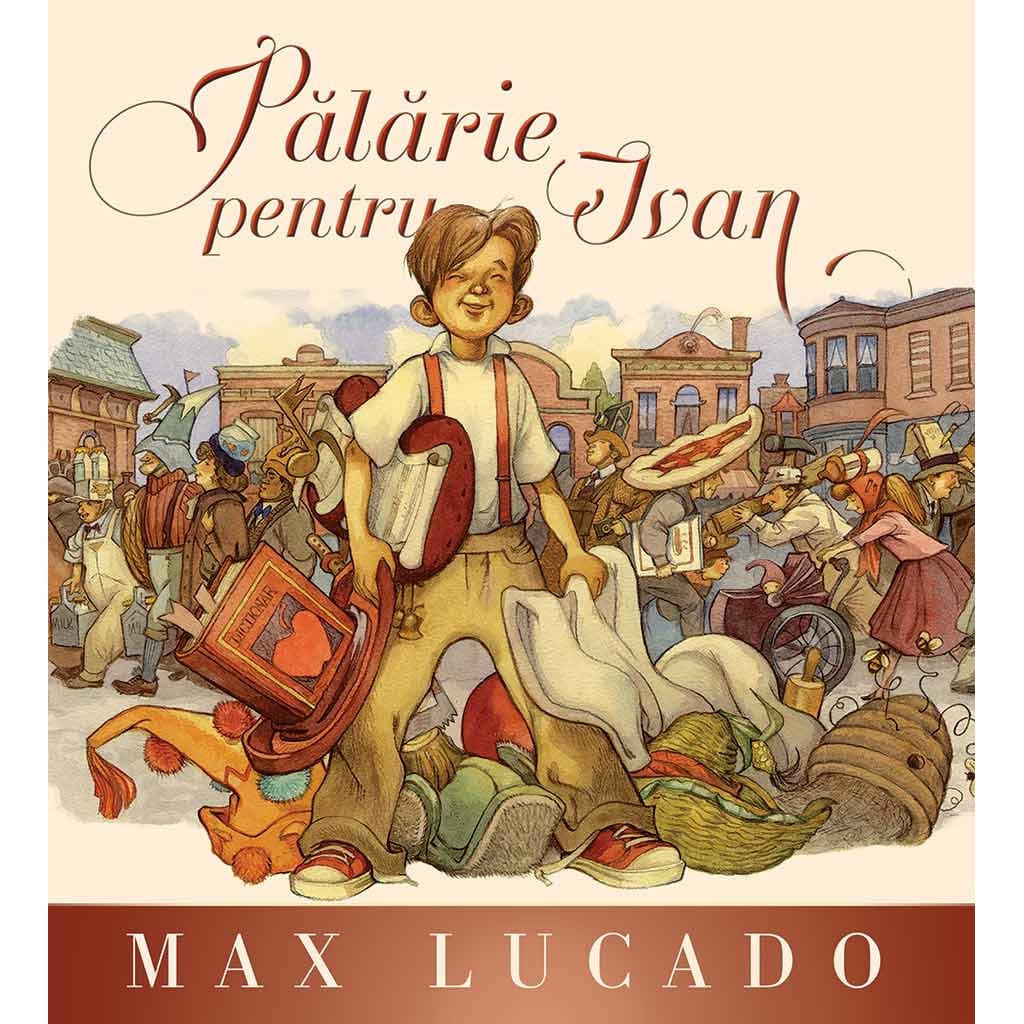 Palarie pentru Ivan (Seria Regelui) - Max Lucado