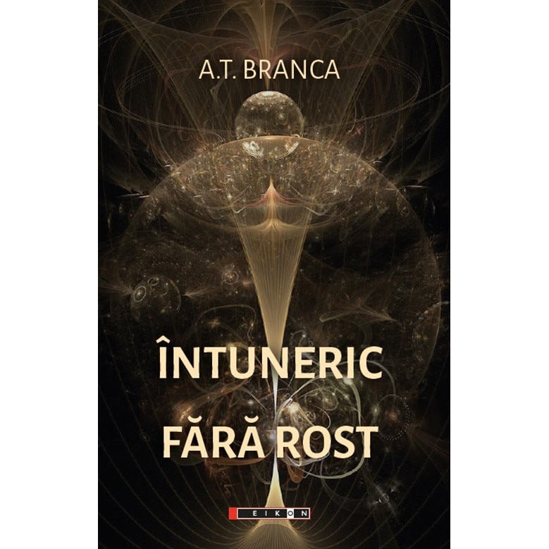Intuneric fara rost - A. T. Branca, editia 2020