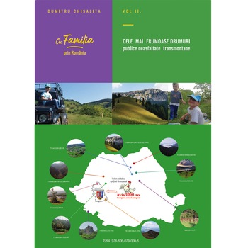 Cu Familia prin Romania Vol. II. – Dumitru Chisalita – Cele mai frumoase drumuri publice neasfaltate transmontane Cu Familia prin Romania Vol. II. – Dumitru Chisalita – Cele mai frumoase drumuri publice neasfaltate transmontane