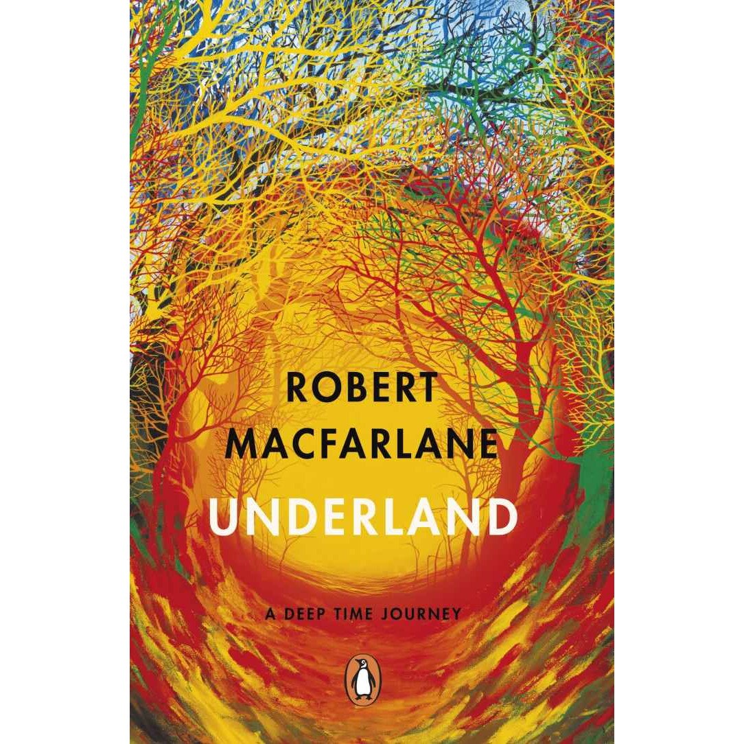 Underland - Robert Macfarlane, ed 2020