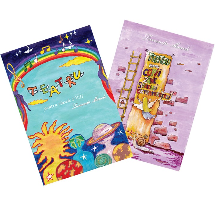 Set doua carti: Teatru pentru copii, zane, spiridusi, extraterestri etc si Teatru cu cantece pentru clasele I-VIII, de Luminita Manole