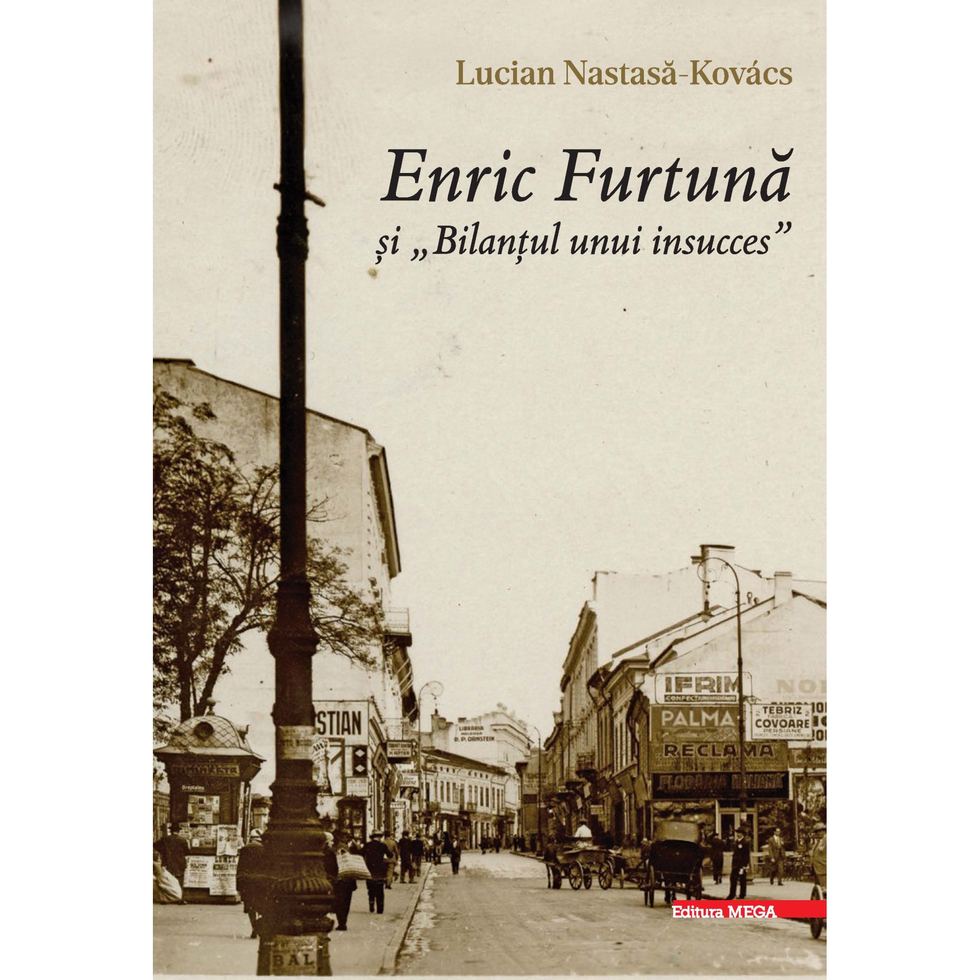 Enric Furtuna si „Bilantul unui insucces” - Lucian Nastasa‑Kovacs