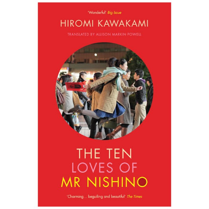 Ten Loves of Mr Nishino - Hiromi Kawakami